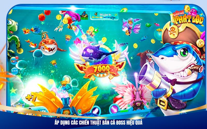 Áp dụng các chiến thuật bắn cá boss hiệu quả