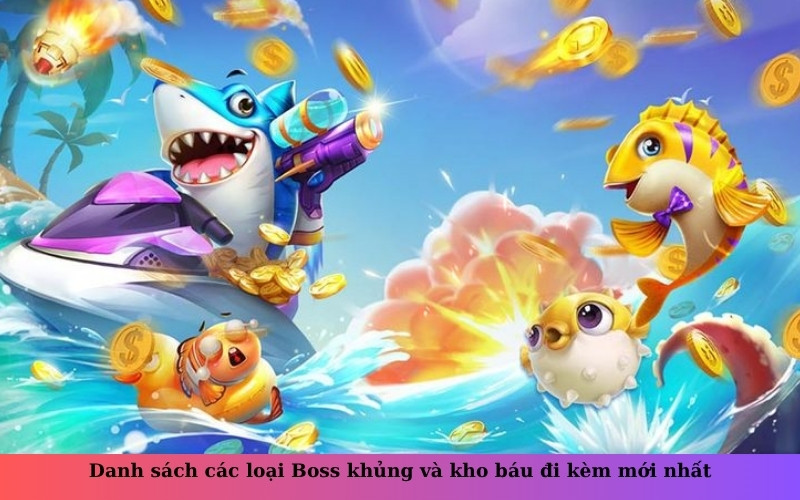 Danh sách các loại Boss khủng và kho báu đi kèm mới nhất