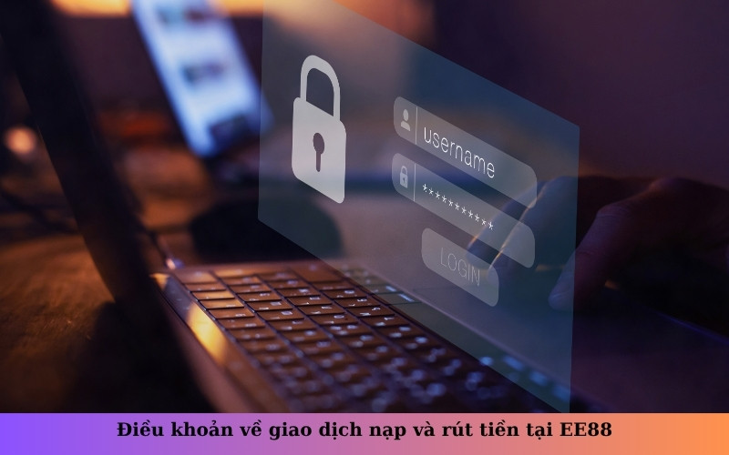 Điều khoản về giao dịch nạp và rút tiền tại EE88