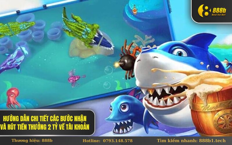 Hướng dẫn chi tiết các bước nhận và rút tiền thưởng 2 Tỷ về tài khoản